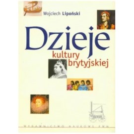 Dzieje kultury brytyjskiej Wojciech Lipoński