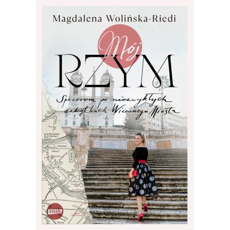 Mój RZYM Magdalena Wolińska-Riedi