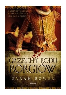 Grzechy rodu Borgiów Sarah Bower