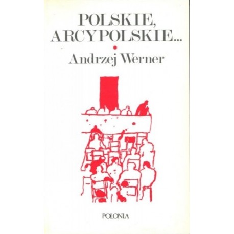 POLSKIE, ARCYPOLSKIE Andrzej Werner
