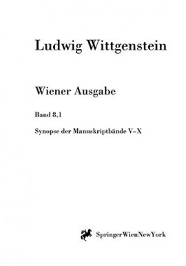 Wiener Ausgabe band 8,1 Synopse der Manuskriptbande V bis X Ludwig Wittgenstein