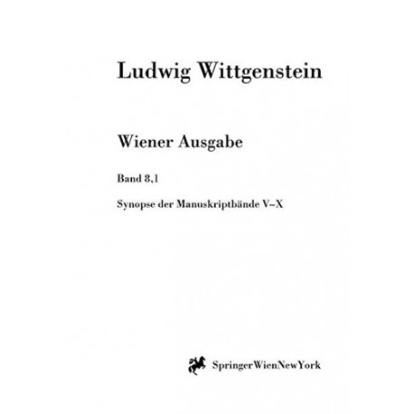 Wiener Ausgabe band 8,1 Synopse der Manuskriptbande V bis X Ludwig Wittgenstein