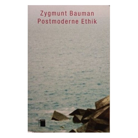 Postmoderne Ethik Zygmunt Bauman