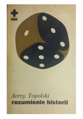 Rozumienie historii Jerzy Topolski