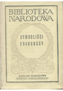Symboliści francuscy Mieczysław Jastrun (wybór) Seria BN