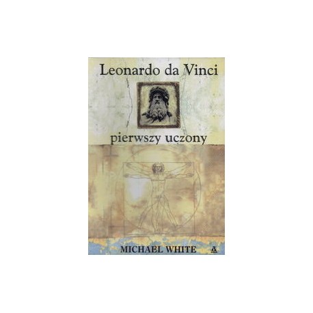 Leonardo da Vinci pierwszy uczony Michael White