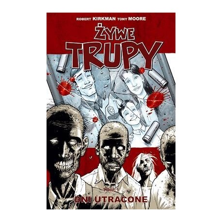 Żywe trupy. Tom 1. Dni utracone - Robert Kirkman