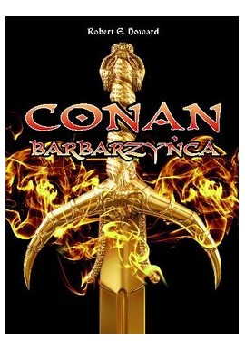 CONAN BARBARZYŃCA - Robert E. Howard