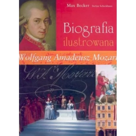 Biografia ilustrowana Wolfgang Amadeusz Mozart Max Becker, Stefan Schickhaus