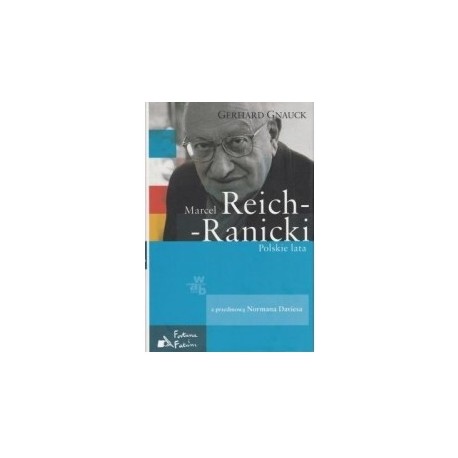 Marcel Reich-Ranicki Polskie lata Gerhard Gnauck