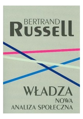 Władza. Nowa analiza społeczna Bertrand Russell