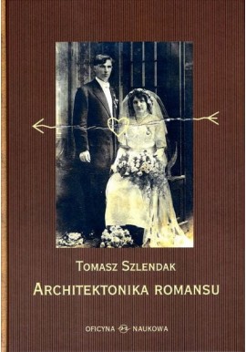 Architektonika romansu Tomasz Szlendak