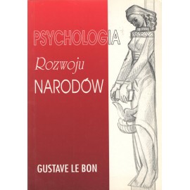 Psychologia rozwoju narodów Gustave Le Bon