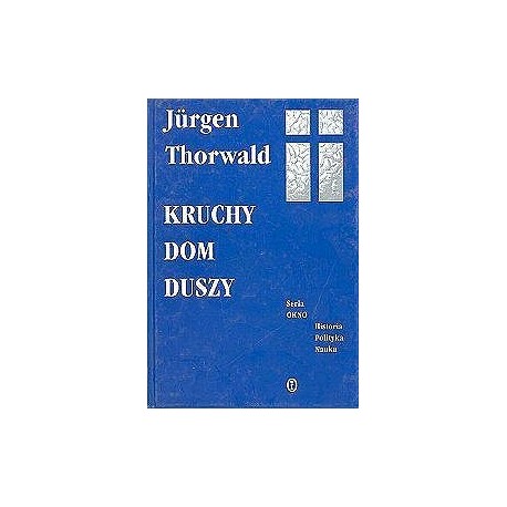 Kruchy dom duszy Jurgen Thorwald