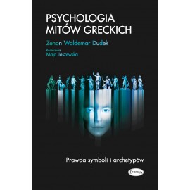 Psychologia mitów greckich Zenon Waldemar Dudek