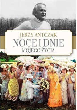 Noce i dnie mojego życia Jerzy Antczak