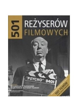 501 reżyserów filmowych Stephen Jay Schneider (red. nacz.)