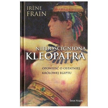Niedościgniona Kleopatra Irene Frain