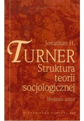 Struktura teorii socjologicznej Jonathan H. Turner