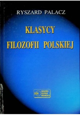 Klasycy filozofii polskiej Ryszard Palacz