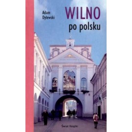 Wilno po polsku Adam Dylewski