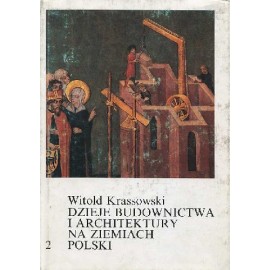 Dzieje budownictwa i architektury na ziemiach polskich Witold Krassowski (tom 2)