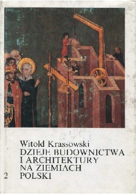 Dzieje budownictwa i architektury na ziemiach polskich Witold Krassowski (tom 2)