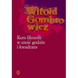 Kurs filozofii w sześć godzin i kwadrans Witold Gombrowicz