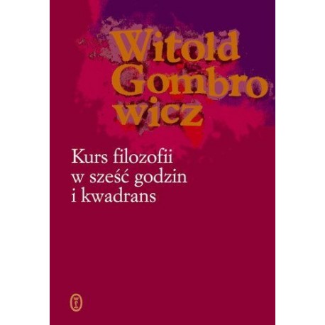 Kurs filozofii w sześć godzin i kwadrans Witold Gombrowicz