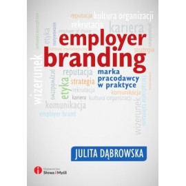 Employer branding Marka pracodawcy w praktyce Julita Dąbrowska