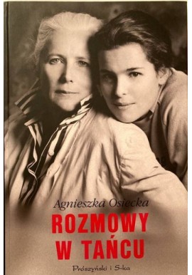 Rozmowy w tańcu Agnieszka Osiecka