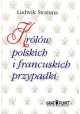 Królów polskich i francuskich przypadki Ludwik Stomma