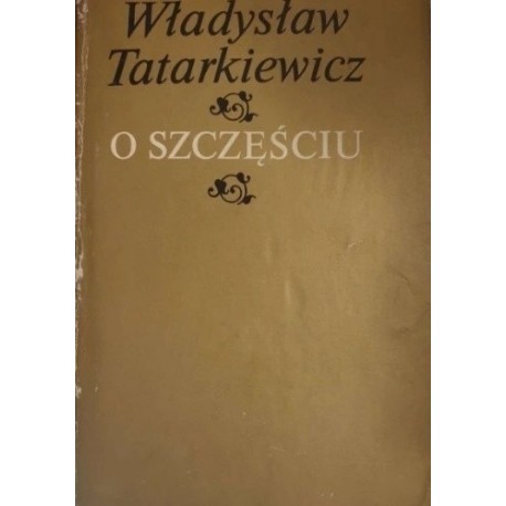 O szczęściu Władysław Tatarkiewicz