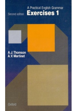A Practical English Grammar Exercises 1 Second Edition A.J. Thomson, A.V. Martinet