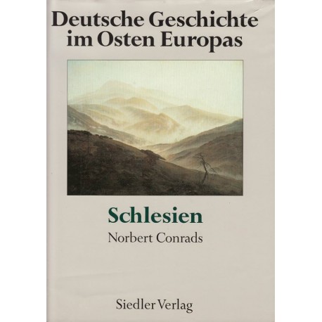 Deutsche Geschichte im Osten Europas: Schlesien Norbert Conrads