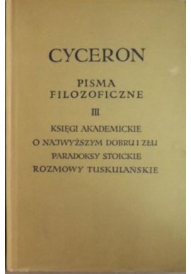 Cyceron Marcus Tullius Pisma filozoficzne III