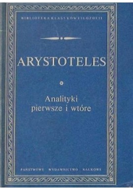 Analityki pierwsze i wtóre Arystoteles