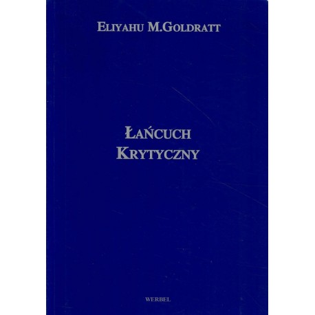 Łańcuch krytyczny Eliyahu M. Goldratt