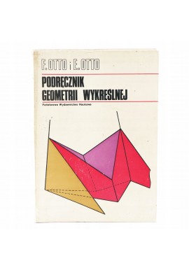 F. Otto i E. Otto Podręcznik geometrii wykreślnej