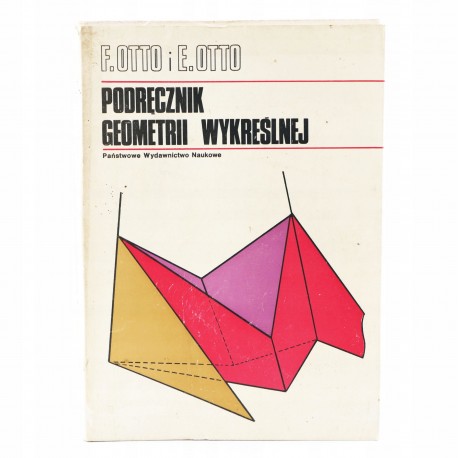 F. Otto i E. Otto Podręcznik geometrii wykreślnej