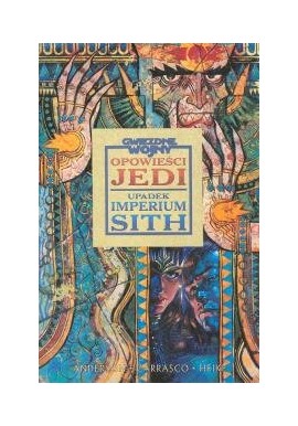Gwiezdne Wojny Opowieści Jedi Upadek Imperium Sith Anderson, Carrasco, Heike