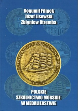 Polskie szkolnictwo morskie w medalierstwie Bogumił Filipek, Józef Lisowski, Zbigniew Otremba
