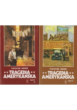 Tragedia Amerykańska tom 1,2, 3 Theodore Dreiser