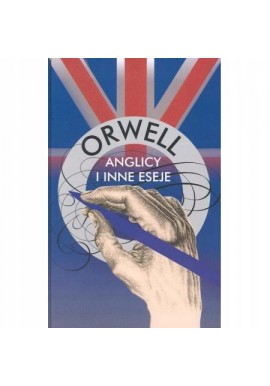 Anglicy i inne eseje George Orwell