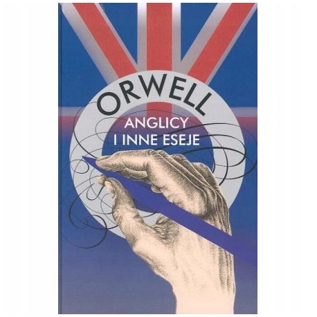 Anglicy i inne eseje George Orwell