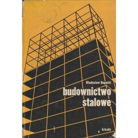 Budownictwo stalowe część 2 Władysław Bogucki