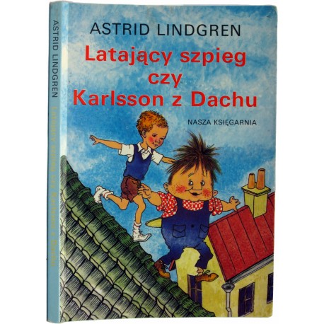 Latający szpieg czy Karlsson z Dachu Astrid Lindgren