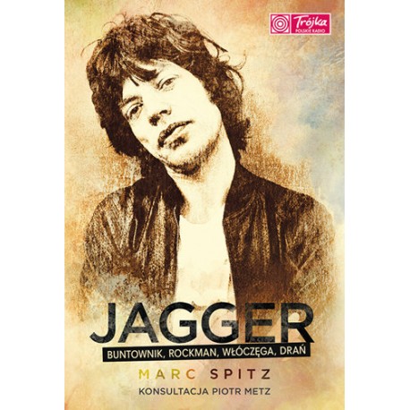 Jagger buntownik, rockman, włóczęga, drań Marc Spitz