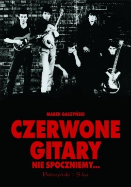 Czerwone Gitary Nie spoczniemy... Marek Gaszyński