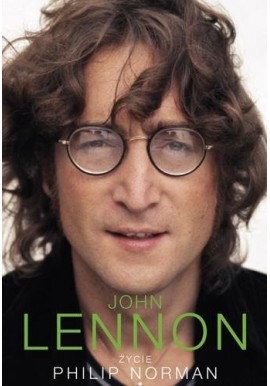 John Lennon życie Philip Norman